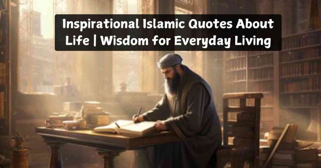 Islamic Quotes About Life