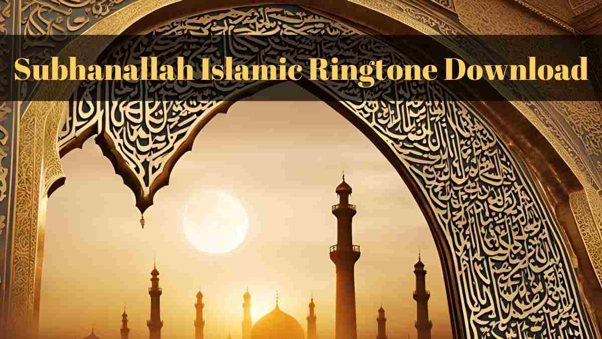 Subhanallah Islamic Ringtone Download