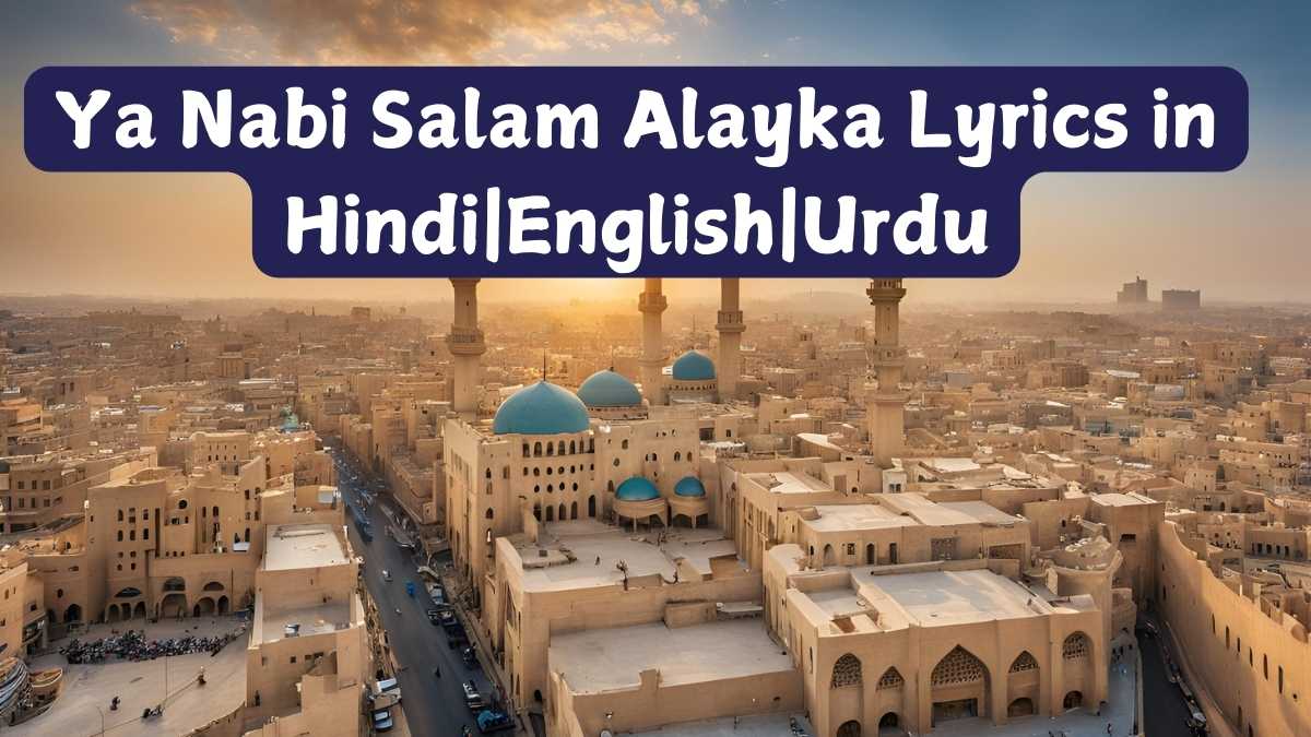 Ya Nabi Salam Alayka Lyrics in HindiEnglishUrdu