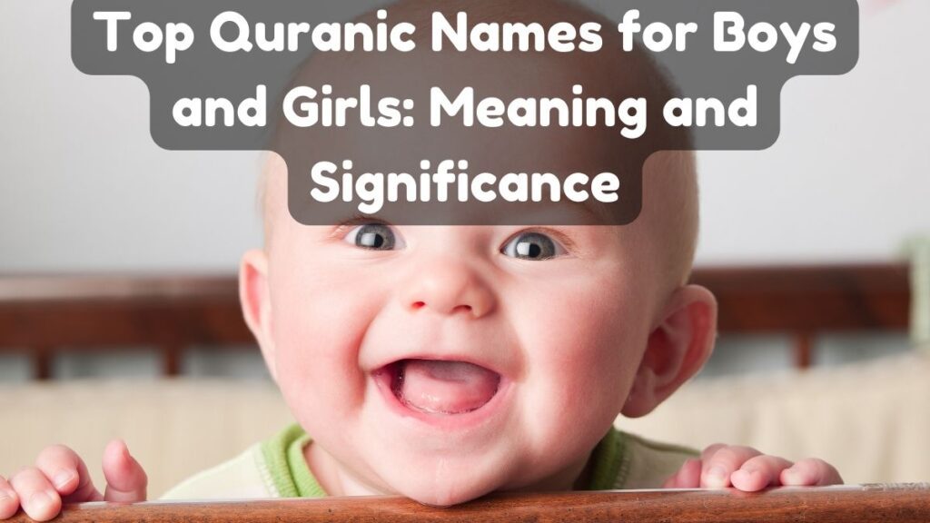 Top Quranic Names for Boys and Girls Meaning and Significance