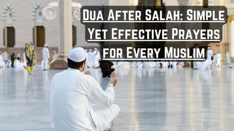 Dua After Salah Simple Yet Effective Prayers for Every Muslim