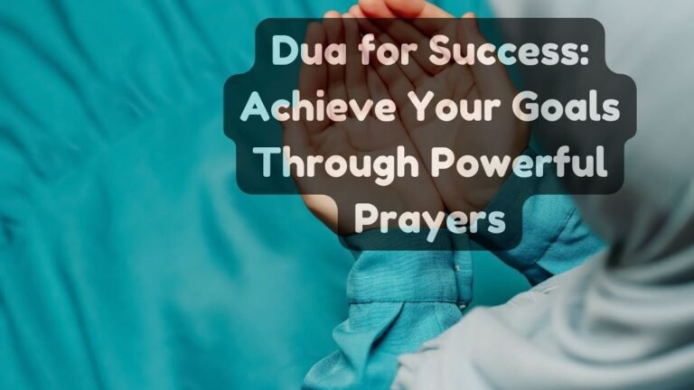 Dua for Success Achieve Your Goals Through Powerful Prayers