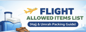 Haj 2026 – Luggage Bag & Cabin Bag Items – Flight Allowed Items List -(Hajj & Umrah Packing Guide)